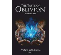 The Taste of Oblivion: Book One - Ancient Rituals, Forgotten Bloodlines, and a Deadly Curse