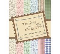 The taste of old days Scrapbook Paper: Ideal DIY, Craft Projects, Card Making, Journals, Decorations | Kitchen | Food | Recipe | Tasty | Yummy | Vintage