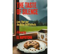 The Taste of Silence: Love, Fear, and the Bitter Path to Truth