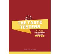 THE TASTE TESTERS: Savor the journey, Rate the taste