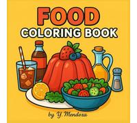 The Tasty Escape: A Relaxing Food Coloring Book: Each page brings food to life with playful titles and cozy designs.