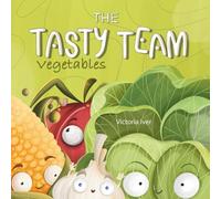 The Tasty Teams: Vegetables - A Colorful First Picture Book to Learn Vegetable Names for Babies and Toddlers (Ages 0-4): A Fun and Colorful Picture ... to Learn the Names of Vegetables (Ages 0-4)