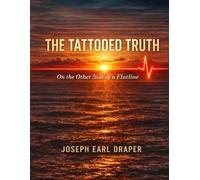 The Tattooed Truth: On the Other Side of a Flatline