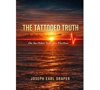The Tattooed Truth: On the Other Side of a Flatline (The Tattooed Truth Series)