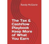 The Tax & Cashflow Playbook Keep More of What You Earn