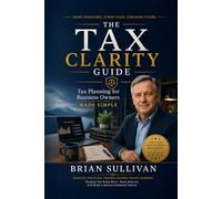 The Tax Clarity Guide: Tax Planning for Business Owners Made Simple