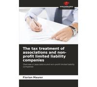 The tax treatment of associations and non-profit limited liability companies: Overview of associations and non-profit limited liability companies