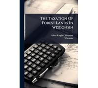 The Taxation Of Forest Lands In Wisconsin
