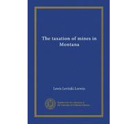 The taxation of mines in Montana