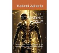 THE TAXONOMIC COUP: From the 1973 APA Capitulation to the Multi-Billion Dollar Biomedical Gender Market