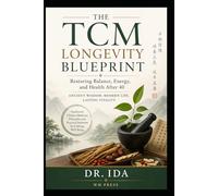 The TCM Longevity Blueprint Restoring Balance, Energy, and Health After 40