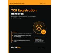 The TCR Registration Handbook: Brand Vetting, Campaign Approval, and Carrier Rules for 10DLC Messaging (MyTCRPlus Compliance Library)