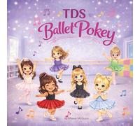 The TDS Ballet Pokey: A Dance-Along Pittsburgh Ballet and Tap Adventure for Little Dancers