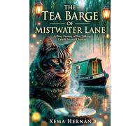 The Tea Barge of Mistwater Lane: A Cozy Fantasy of Tea, Talking Cats & Second Chances: 1 (The Mistwater Tea Barge)