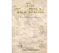 The Tea Bible: From the Plant to the Perfect Cup - Black & White Edition