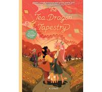 O'Neill, K. - The Tea Dragon Tapestry: Volume 3 (The Tea Dragon Society)