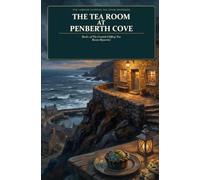 The Tea Room at Penberth Cove: Book 1 of The Cornish Clifftop Tea Room Mysteries