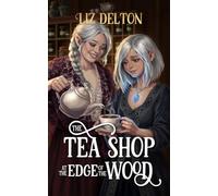 The Tea Shop at the Edge of the Wood (Cozy Cottage Series)