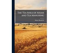 The Tea Soils of Assam and Tea Manuring