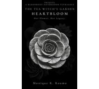 The Tea Witch's Garden: Heartbloom (The Bloodroot Sisterhood Tetralogy)