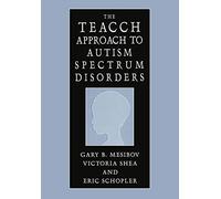 The TEACCH Approach to Autism Spectrum Disorders
