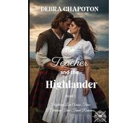 The Teacher and the Highlander: Highland Love Across Time: A Christian Time-Travel Romance (Time Crossed Highland Hearts)