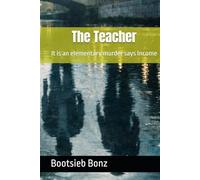 The Teacher: It is an elementary murder says Income (Korean Kimchi Noir- Gimhae Noir: A Kimchi Noir Collection)