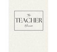The Teacher Planner; 2025-2026 Academic Year; 8.5-x-11 inch Daily, Weekly and Monthly Lesson Planner for Teachers
