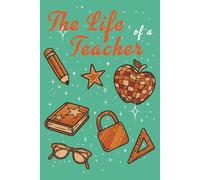 The Teacher’s Life Notebook: Fun Teacher Notebook for Lesson Plans, Daily Reflections, and Special Teacher Gifts