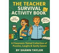 The Teacher Survival Activity Book: A Classroom-Tested Collection of Puzzles, Laughs & Sanity Savers (Coffee Break Activity Collection)