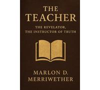 The Teacher: The Revelator, the Instructor of Truth (The Five-Fold Graces of The Church of Jesus Christ)