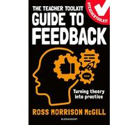The Teacher Toolkit Guide to Feedback (Teacher Toolkit Guides)