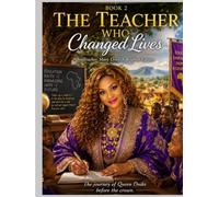 THE TEACHER WHO CHANGED LIVES: QUEEN ONIKE BOAYUE BOOK 2