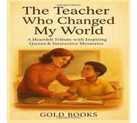 The Teacher Who Changed My World: A Heartfelt Tribute with Inspiring Quotes & Interactive Memories: A Gratitude & Memory Book for Teachers - ... | Full-Color, 8.5 x 8.5 inch, 74 Pages
