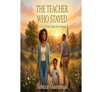 The Teacher Who Stayed: A Clean Christian Single Mom Romance (Faith & New Beginnings Series)