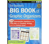 The Teacher's Big Book of Graphic Organizers: 100 Reproducible Organizers that Help Kids with Reading, Writing, and the Content Areas (Jossey-Bass Teacher)