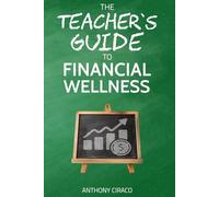 The Teacher's Guide To Financial Wellness