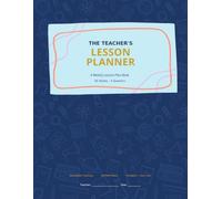 THE TEACHER'S LESSON PLANNER: A 36-Week Weekly Lesson Plan Book - Quarters, Standards Tracking & IEP/504 Notes