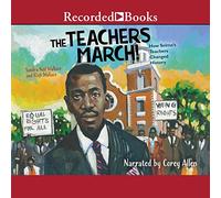 The Teachers March!: Cómo los maestros de Selma cambiaron la historia