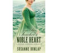 The Teacher's Noble Heart: A Tender Regency Tale of Love and Defiance on the Edge of Cornwall’s Windswept Moor: 5 (Double-Dilemma Romance)