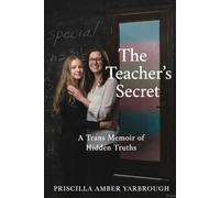The Teacher's Secret: A Trans Memoir of Hidden Truths