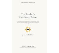 The Teacher's Year-Long Planner & Self-Care Companion: Lesson Grids, Parent Communication, IEP Shorthand, AND Fifteen Pages of Self-Care - Because the Year Is Long and You Matter