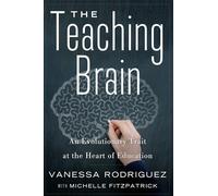 The Teaching Brain: The Evolutionary Trait at the Heart of Education