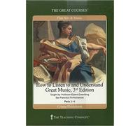 The Teaching Company: HOW TO LISTEN TO AND UNDERSTAND GREAT MUSIC, 3rd Edition, Complete Set (The Great Courses: Fine Arts and Music, Course # 700) by The Teaching Company (2006-11-09)