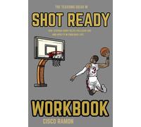 The Teaching Ideas in Shot Ready Workbook: How Stephen Curry Helps You Learn and Apply Them in Your Daily Life