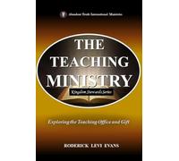 The Teaching Ministry: Exploring the Teaching Office and Gift: 4 (Kingdom Stewards)