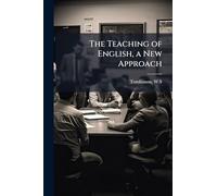 The Teaching of English, a New Approach