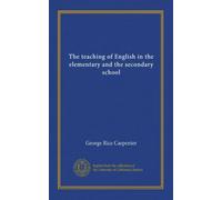 The teaching of English in the elementary and the secondary school