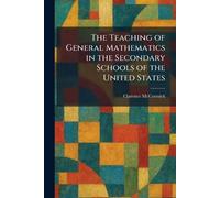 The Teaching of General Mathematics in the Secondary Schools of the United States