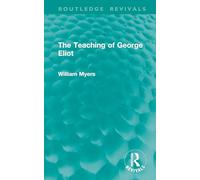 The Teaching of George Eliot (Routledge Revivals)